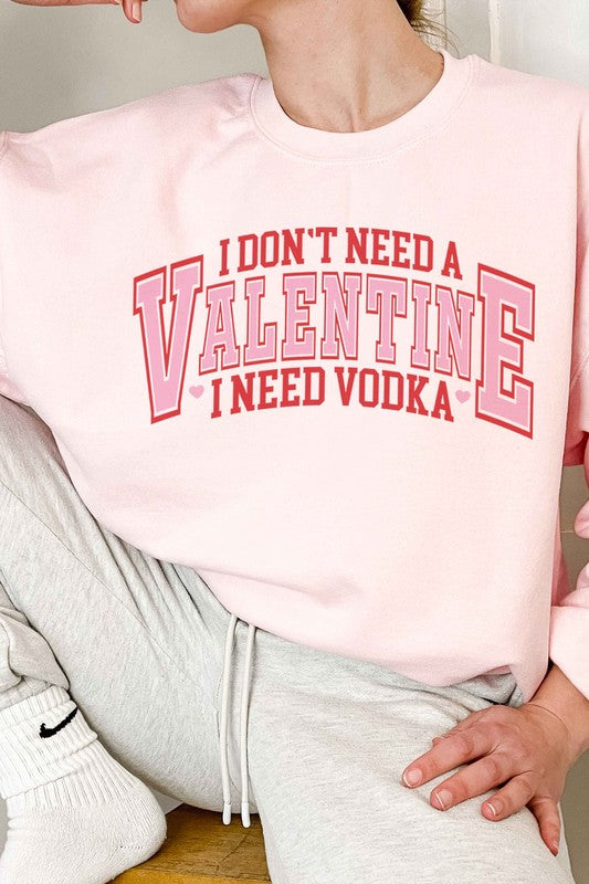 I NEED VODKA VALENTINES OVERSIZED SWEATSHIRT