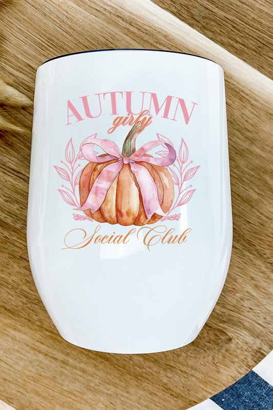 Fall Autumn Girly Social Club Wine Cup Tumbler